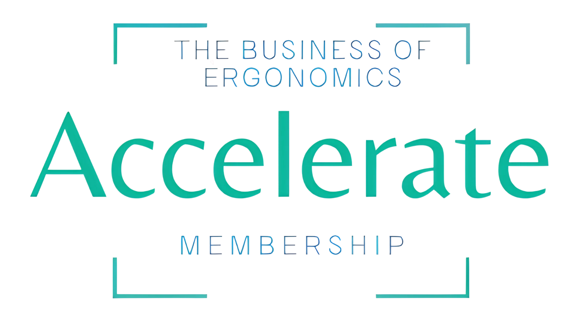 The Business of Ergonomics — Accelerate Membership